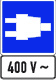 Schild - Ergänzende Erklärungen oder Hinweise. (Beispiel: Anschluss für 400 V ~ vorhanden) Schild - Ergänzende Erklärungen oder Hinweise. (Beispiel: Anschluss für 400 V ~ vorhanden)
